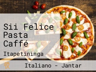 Sii Felice Pasta Caffé