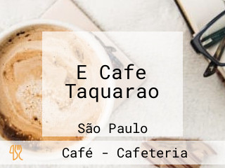 E Cafe Taquarao