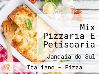 Mix Pizzaria E Petiscaria