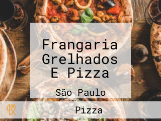 Frangaria Grelhados E Pizza