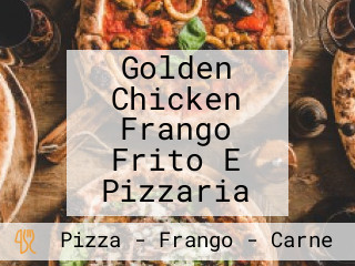 Golden Chicken Frango Frito E Pizzaria