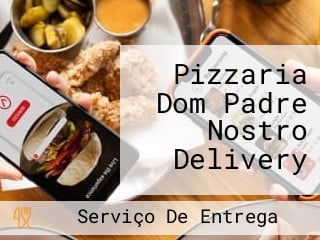 Pizzaria Dom Padre Nostro Delivery