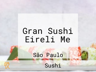 Gran Sushi Eireli Me