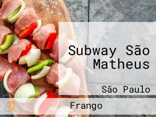 Subway São Matheus