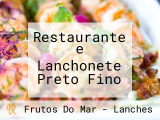 Restaurante e Lanchonete Preto Fino