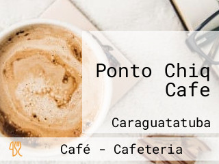 Ponto Chiq Cafe