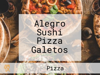 Alegro Sushi Pizza Galetos