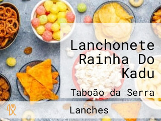 Lanchonete Rainha Do Kadu