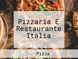 Pizzaria E Restaurante Italia