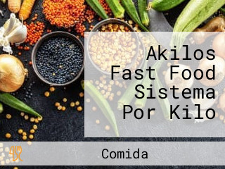 Akilos Fast Food Sistema Por Kilo