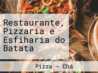 Restaurante, Pizzaria e Esfiharia do Batata