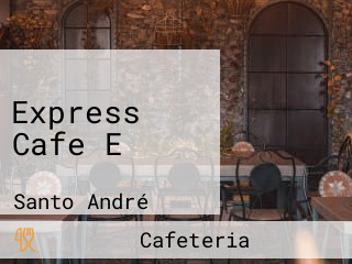 Express Cafe E