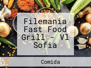 Filemania Fast Food Grill - Vl Sofia
