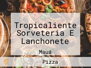 Tropicaliente Sorveteria E Lanchonete