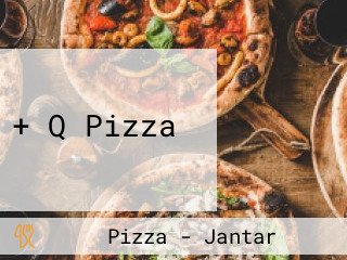 + Q Pizza