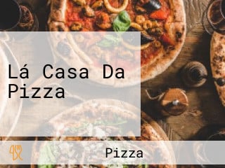 Lá Casa Da Pizza