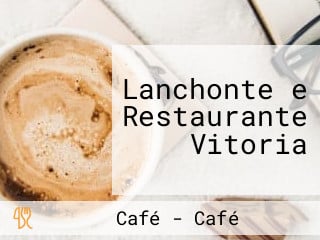 Lanchonte e Restaurante Vitoria
