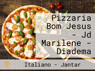Pizzaria Bom Jesus - Jd Marilene - Diadema