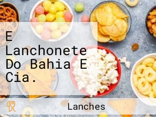 E Lanchonete Do Bahia E Cia.