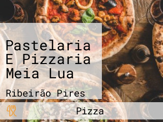 Pastelaria E Pizzaria Meia Lua