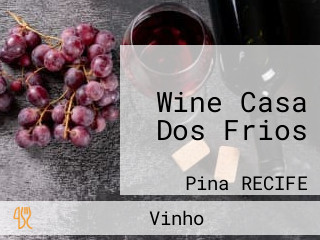 Wine Casa Dos Frios