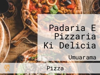 Padaria E Pizzaria Ki Delicia