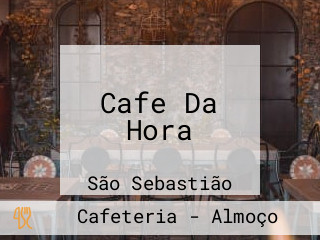 Cafe Da Hora