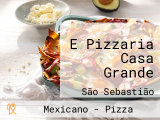 E Pizzaria Casa Grande