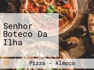 Senhor Boteco Da Ilha