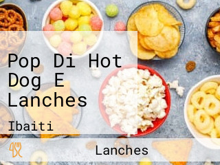 Pop Di Hot Dog E Lanches