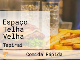 Espaço Telha Velha