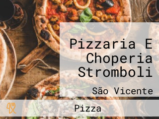 Pizzaria E Choperia Stromboli