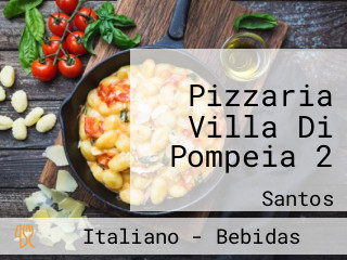 Pizzaria Villa Di Pompeia 2