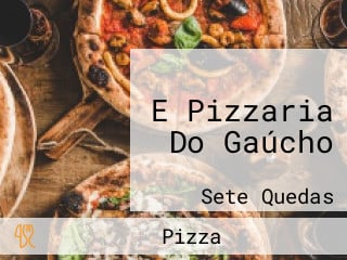 E Pizzaria Do Gaúcho