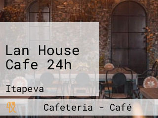 Lan House Cafe 24h