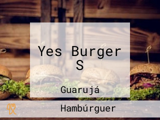 Yes Burger S