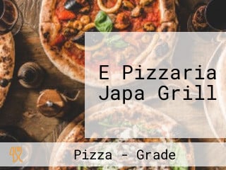 E Pizzaria Japa Grill