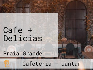 Cafe + Delicias