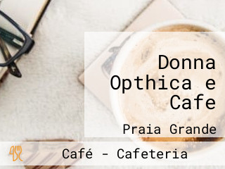 Donna Opthica e Cafe