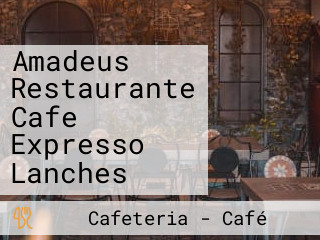 Amadeus Restaurante Cafe Expresso Lanches