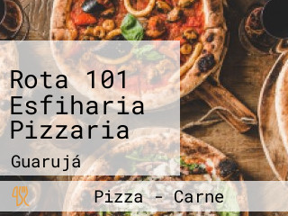 Rota 101 Esfiharia Pizzaria