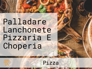 Palladare Lanchonete Pizzaria E Choperia