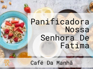 Panificadora Nossa Senhora De Fatima