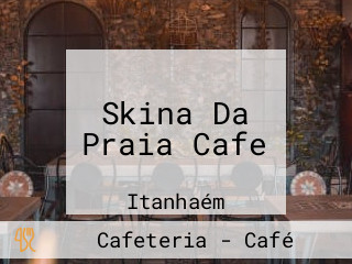 Skina Da Praia Cafe