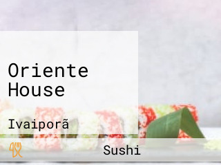 Oriente House