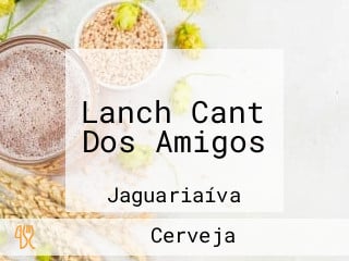 Lanch Cant Dos Amigos