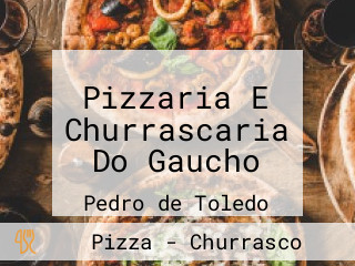 Pizzaria E Churrascaria Do Gaucho