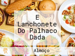 E Lanchonete Do Palhaco Dada