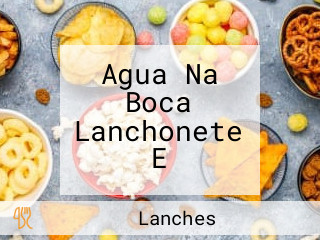 Agua Na Boca Lanchonete E