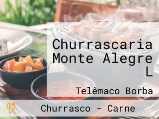Churrascaria Monte Alegre L